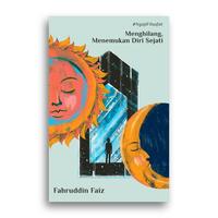 Gambar Buku Menjadi Manusia Menjadi Hamba Menghilang Menemukan Diri Sejati Mati Sebelum Mati Buka Kesadaran Hakiki Jatuh Cinta kepada-Nya Filsafat Kebahagiaan Filsafat Moral Fahruddin Faiz Quran - Menjadi Manusia dari Literasi Kata Kota Yogyakarta 4 Tokopedia