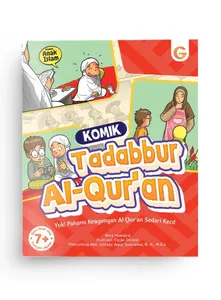 Komik Anak Islami: Tadabur Al-Qur`an: Yuk! Pahami Keagungan Al-Qur`an Sedari Kecil
