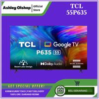 Gambar LED TV 55 INCH TCL 55P635 GOOGLE TV ANDROID 55 P635 TCL TV 55iNCI dari Ashley Olshop Official Store Kota Administrasi Jakarta Utara 1 Tokopedia