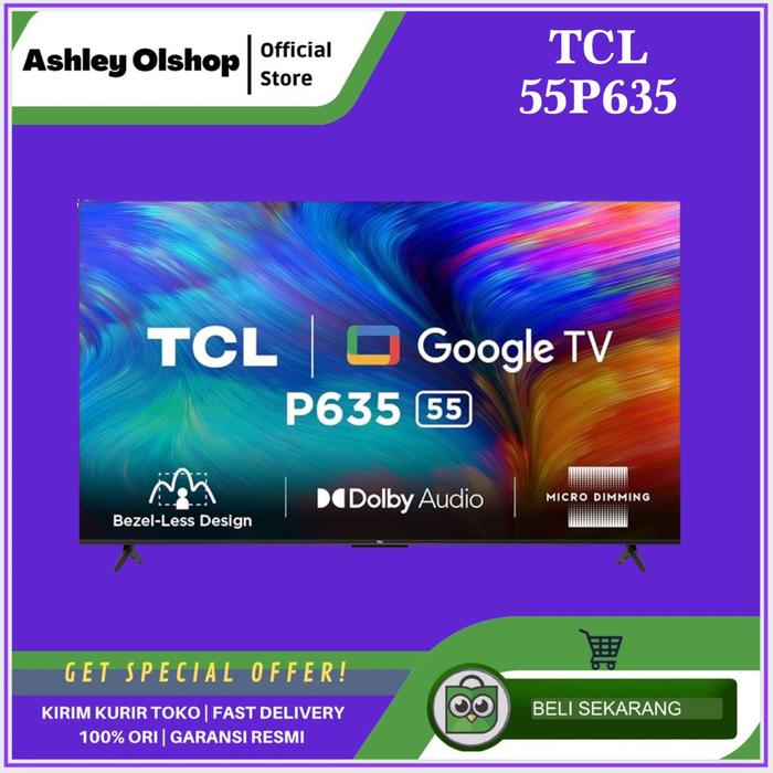 Gambar LED TV 55 INCH TCL 55P635 GOOGLE TV ANDROID 55 P635 TCL TV 55iNCI dari Ashley Olshop Official Store Kota Administrasi Jakarta Utara Tokopedia