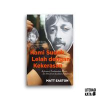 Gambar Buku Kami Sudah Lelah dengan Kekerasan Matt Easton dari Literasi Kata Kota Yogyakarta 5 Tokopedia