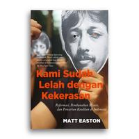 Gambar Buku Kami Sudah Lelah dengan Kekerasan Matt Easton dari Literasi Kata Kota Yogyakarta 1 Tokopedia