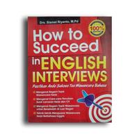 Gambar HOW TO SUCCEED IN ENGLISH INTERVIEWS dari KETEMUBUKUONLINE Kab. Sleman 1 Tokopedia