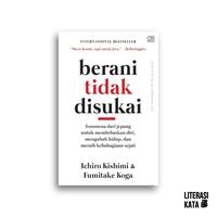 Gambar Buku The Courage To Be Disliked berani tidak disukai Ichiro Kishimi dan Fumitake Koga dari Literasi Kata Kota Yogyakarta 5 Tokopedia