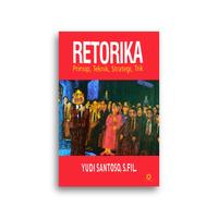 Gambar Buku Retorika Prinsip Teknik Strategi Trik Yudi Santoso dari Literasi Kata Kota Yogyakarta 3 Tokopedia