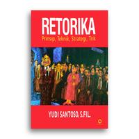 Gambar Buku Retorika Prinsip Teknik Strategi Trik Yudi Santoso dari Literasi Kata Kota Yogyakarta 1 Tokopedia