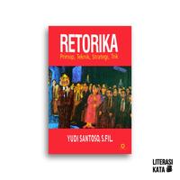 Gambar Buku Retorika Prinsip Teknik Strategi Trik Yudi Santoso dari Literasi Kata Kota Yogyakarta 4 Tokopedia