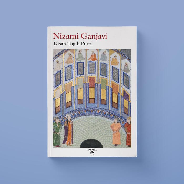 Gambar Nizami Ganjavi - Kisah Tujuh Putri (Story of the Seven Princesses/Haft Peykar) dari Penerbit Kakatua Kab. Bantul Tokopedia
