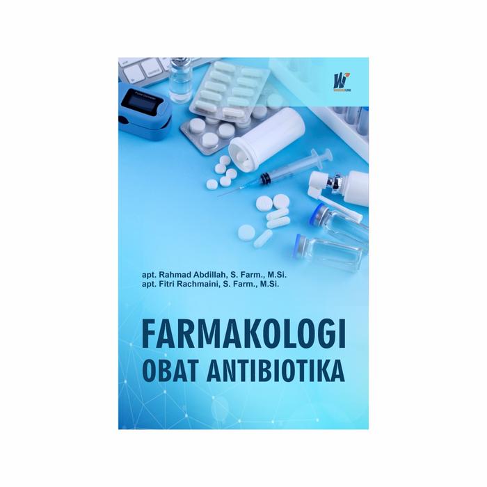 Gambar Farmakologi Obat Antibiotika Penulis : apt. Rahmad Abdillah, S. Farm., dari tokowawasanilmubms Kota Yogyakarta Tokopedia