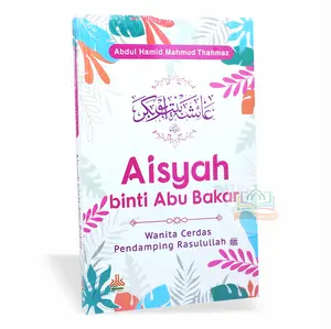 Aisyah binti Abu Bakar - Biografi Wanita Cerdas Pendamping Rasulullah - Pustaka Al-Kautsar