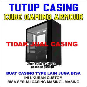 SIDE PANEL CASING PC CUBE GAMING ARMOUR TUTUPNYA SAJA