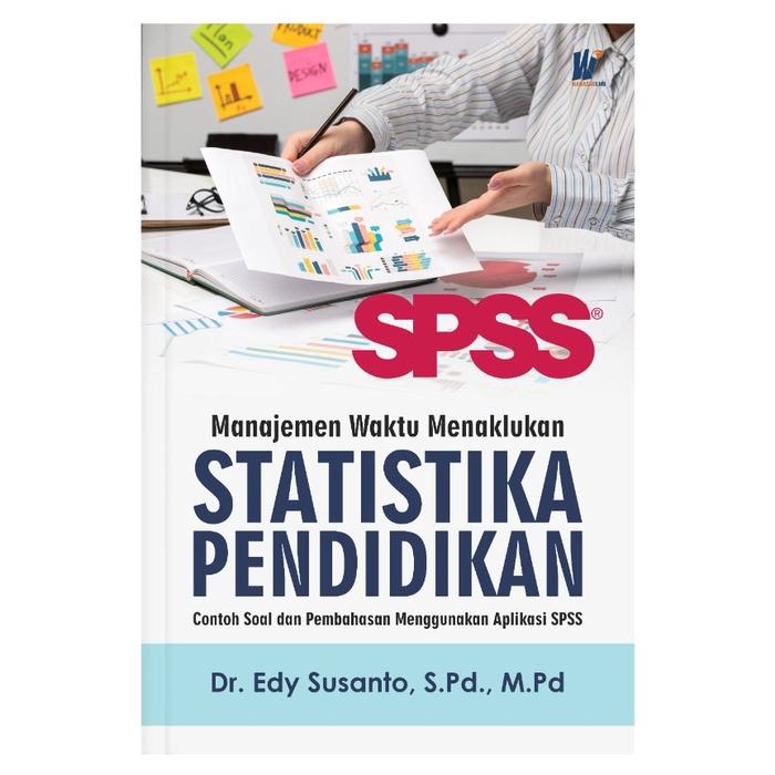 Gambar Manajemen Waktu Menaklukan Statistika Pendidikan, Penulis: Dr. Edy Susanto, S.Pd., M.Pd. dari tokowawasanilmubms Kota Yogyakarta Tokopedia