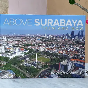 ABOVE SURABAYA - Then and Now