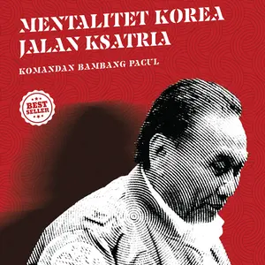 Mentalitet Korea Jalan Ksatria Komandan Bambang Pacul