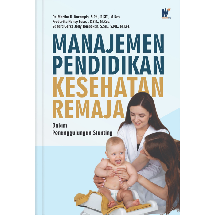 Gambar Manajemen Pendidikan Kesehatan Remaja : Dalam Penanggulangan Stunting Penulis : Dr. Martha D. Korompis, S.Pd., S.SiT., M.Kes. Dkk  Rp 83.000  Penulis : Dr. Martha D. Korompis, S.Pd., S.SiT., M.Kes., dkk dari tokowawasanilmubms Kota Yogyakarta Tokopedia