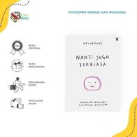 Gambar Pre Order -  Buku NANTI JUGA TERBIASA “ By Helobagas - Bumi Fiksi dari Bumifiksimedan001 Kota Medan 1 Tokopedia