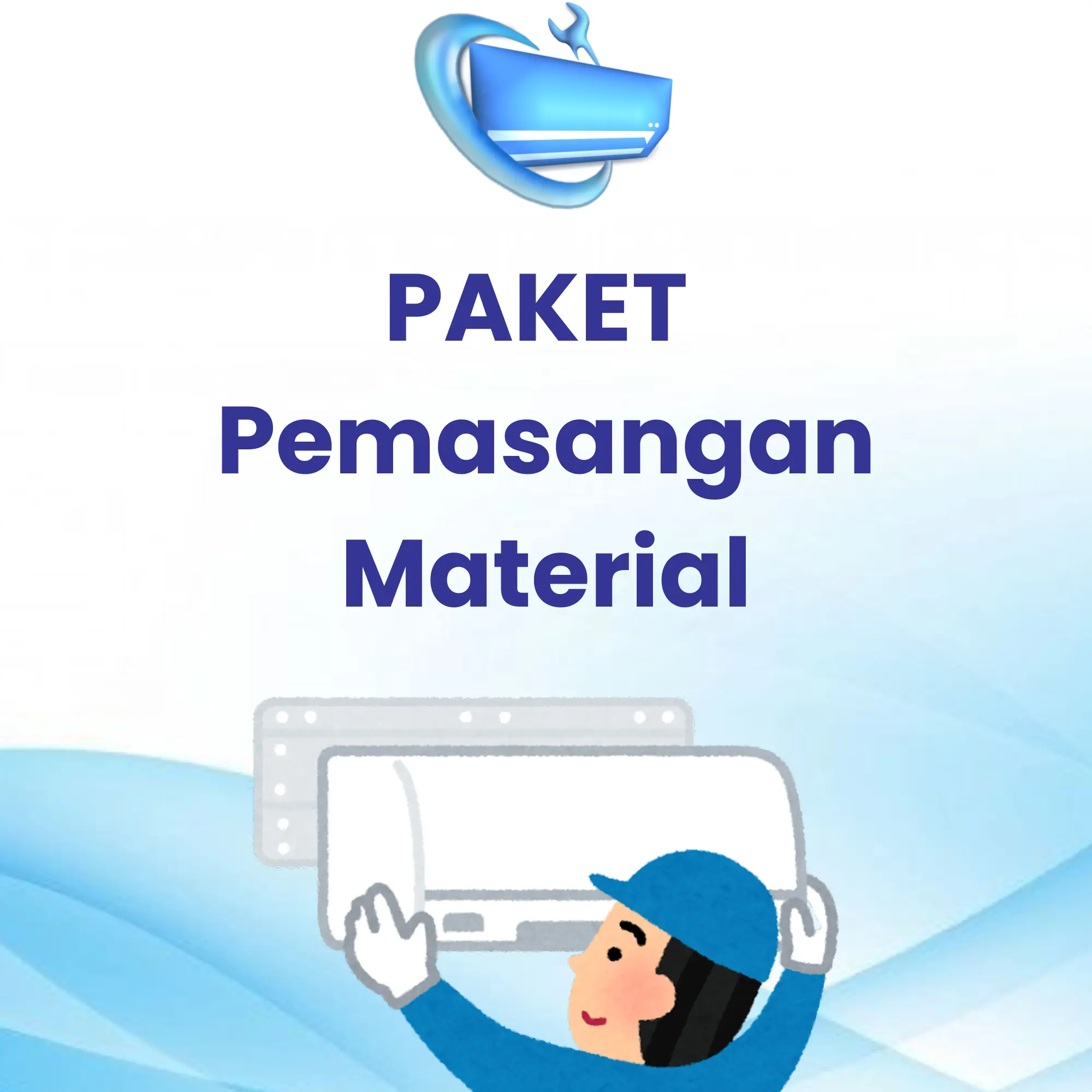 Paket Pemasangan + Material AC 1/2pk - 1pk