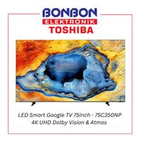 Gambar Toshiba LED TV 75 Inch 75C350NP 4K UHD GOOGLE Smart TV (Free Bracket) Dolby Vision Atmos REGZA Engine ZR dari Bonbon Elektronik_NEW Kota Administrasi Jakarta Utara 1 Tokopedia