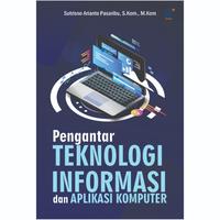 Gambar Pengantar Teknologi Informasi dan Aplikasi Komputer Penulis: Sutrisno Arianto Pasaribu, S.Kom., M.Kom. dari tokowawasanilmubms Kota Yogyakarta 1 Tokopedia