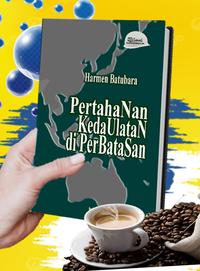 Gambar Pertahanan Kedaulatan Di Perbatasan Blog Prajurit Perbatasan dari Bukuperbatasan Kota Bandung 1 Tokopedia