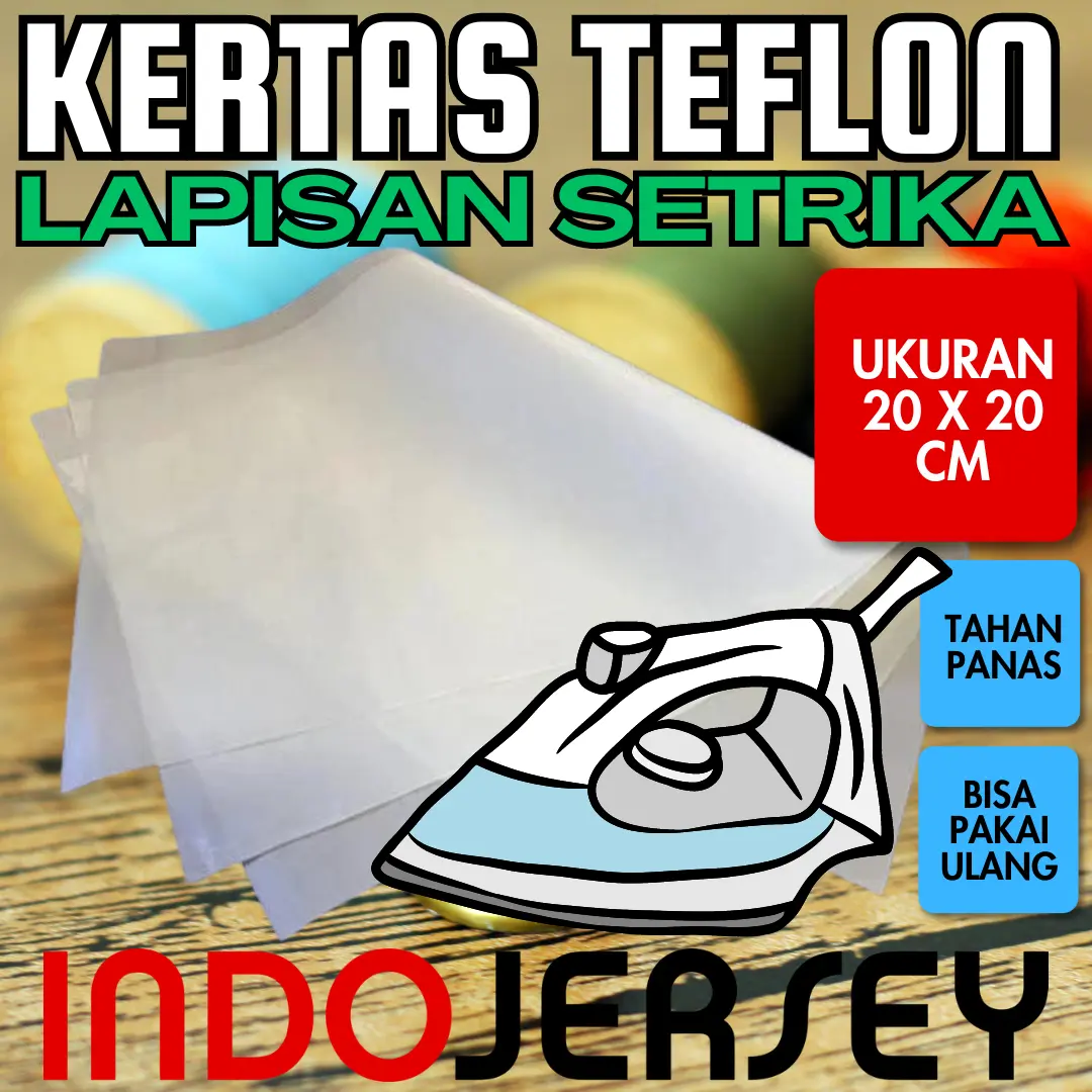 Kertas Teflon Silicon Sheet Paper pelindung kain Tahan Panas Mesin Press Setrika Sablon Logo Patch Bordir Hot Press 20 x 20 cm
