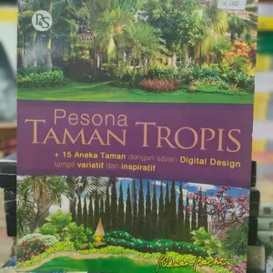 Pesona Taman Tropis +15 Aneka Tanaman dengan sajian Digital Design tampil variatif dan inspiratif