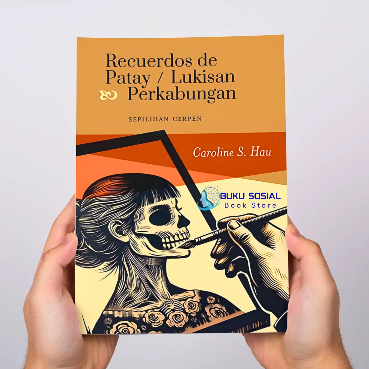 Lukisan Perkabungan / Recuerdos de Patay: Sepilihan Cerpen - Caroline S. Hau