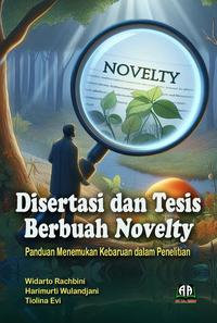 Gambar DISERTASI DAN TESIS BERBUAH NOVELTY: Panduan Menemukan Kebaruan dalam Penelitian dari Griya Pintar Rizky Kota Cilegon 1 Tokopedia