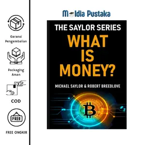 What Is Money? The Saylor Series by Michael Saylor