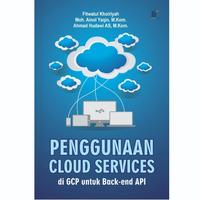 Gambar Penggunaan Cloud Services di GCP untuk Back-end API Penulis : Fitwatul Khoiriyah, Dkk dari tokowawasanilmubms Kota Yogyakarta 1 Tokopedia