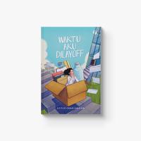 Gambar [ PROMO ] PREE ORDER - BUKU NOVEL - WAKTU AKU DILAYOFF BY ESTER PANDIANGAN - BUMI FIKSI dari Bumifiksimedan001 Kota Medan 3 Tokopedia