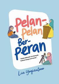 Gambar Buku Self Impovment - Pelan-Pelan Berperan - Lia Yogiantoro - Faith Books - Bumifiksi dari BumifiksiJogjakarta Kab. Sleman 2 Tokopedia