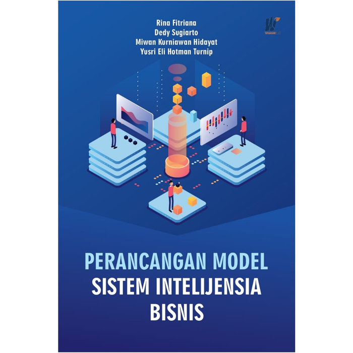 Gambar Perancangan Model Sistem Intelijensia Bisnis Penulis : Dr. Ir. Rina Fitriana, S.T., M.M., IPM. Dkk dari tokowawasanilmubms Kota Yogyakarta Tokopedia