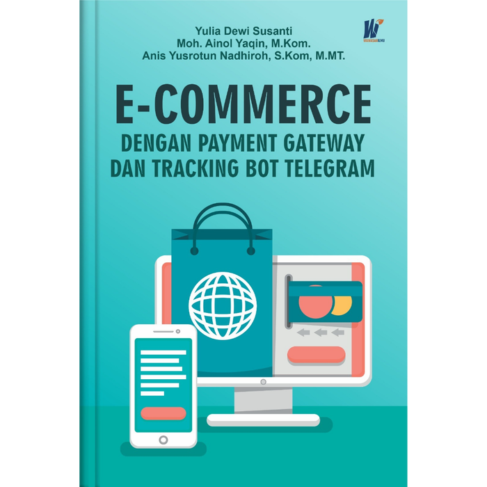 Gambar E-Commerce dengan Payment Gateway dan Tracking Bot Telegram Penulis : Yulia Dewi Susanti, Dkk dari tokowawasanilmubms Kota Yogyakarta Tokopedia