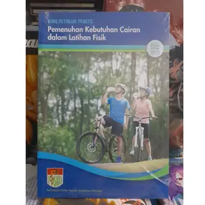 Buku Petunjuk Praktis Pemenuhan Kebutuhan Cairan Dalam Latihan Fisik