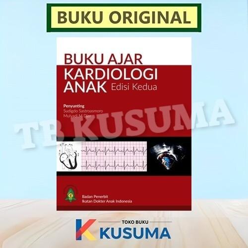 Gambar BUKU AJAR KARDIOLOGI ANAK EDISI 2 - IDAI - ORIGINAL dari TOKO BUKU KUSUMA ID Kota Administrasi Jakarta Barat Tokopedia