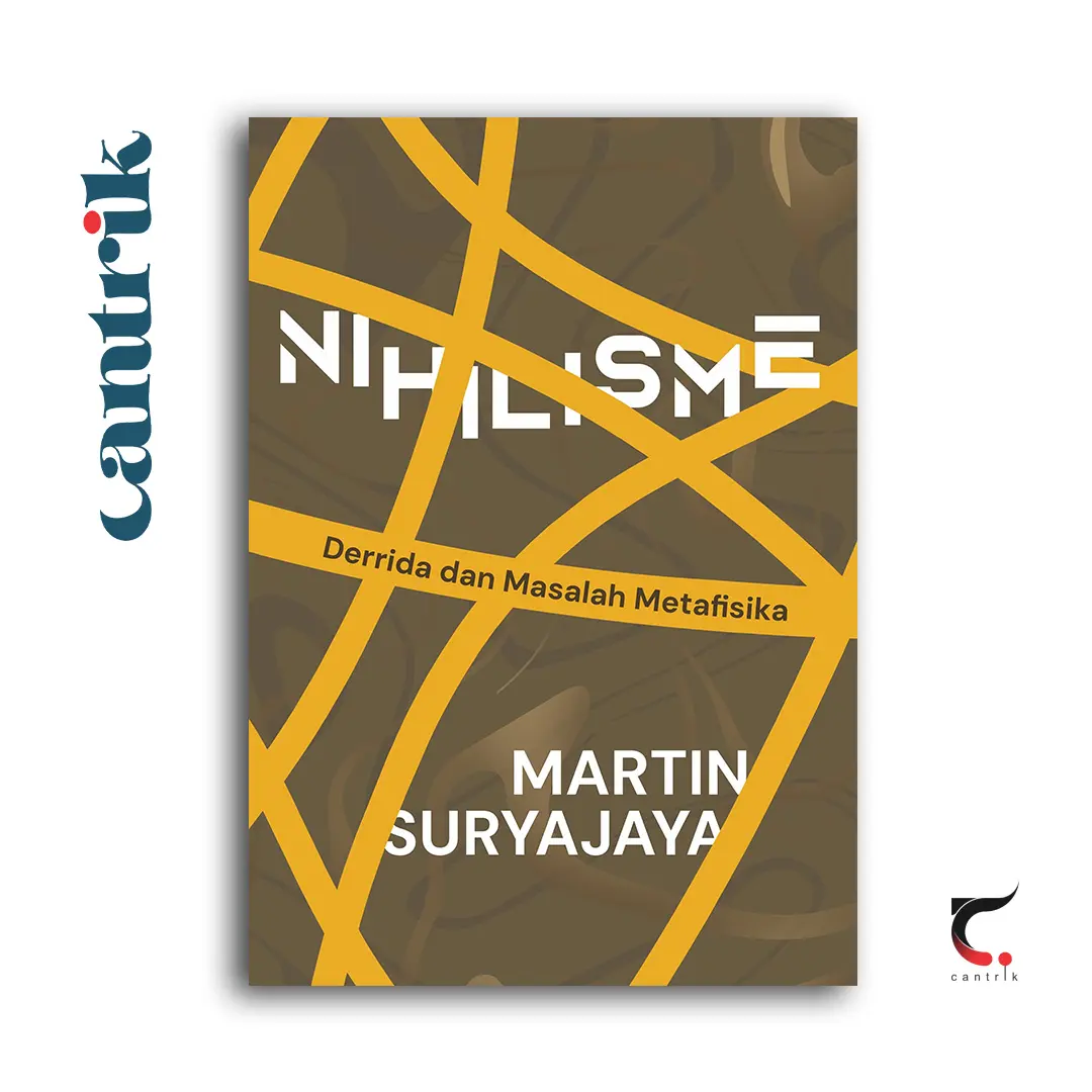 Nihilisme: Derrida dan Masalah Metafisika oleh Martin Suryajaya