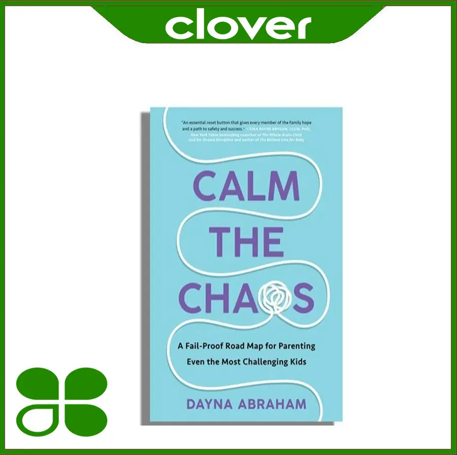 Calm the Chaos: A Fail-Proof Road Map for Parenting