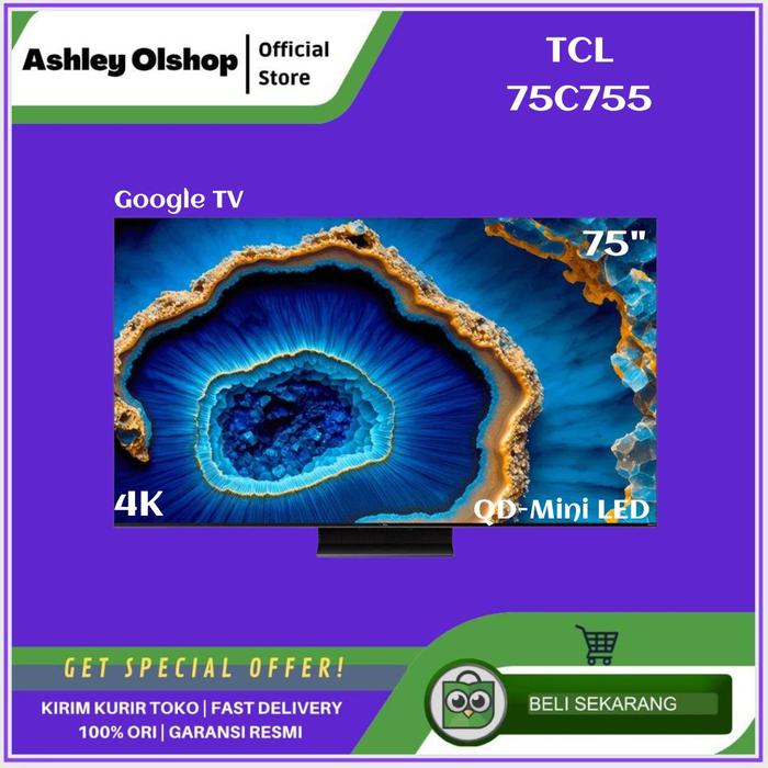 Gambar Smart Google TV TCL 75C755 QD-Mini LED 75 Inch TCL 4K UHD C755 75 Inci dari Ashley Olshop Official Store Kota Administrasi Jakarta Utara Tokopedia