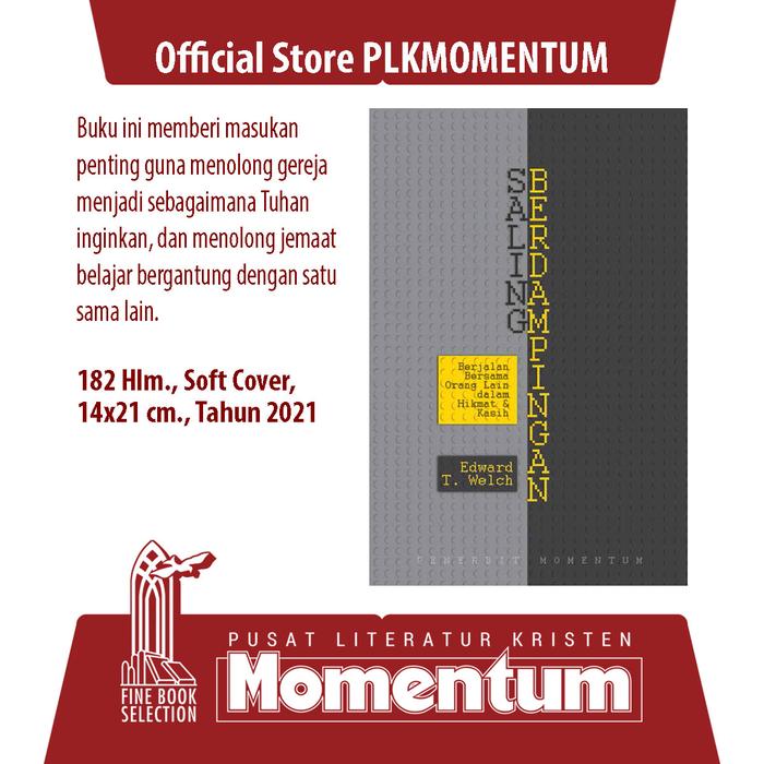 Gambar [PLK MOMENTUM] Saling Berdampingan: Berjalan Bersama Orang Lain dalam Hikmat dan Kasih - Edward T. Welch (Softcover) dari PLK MOMENTUM Kota Surabaya Tokopedia