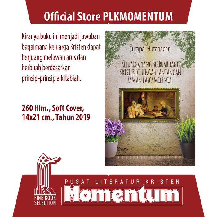 Gambar [PLK MOMENTUM] Keluarga yang Berbuah bagi Kristus di tengah Tantangan Zaman Pascamilenial - Tumpal Hutahaean (Softcover) dari PLK MOMENTUM Kota Surabaya Tokopedia
