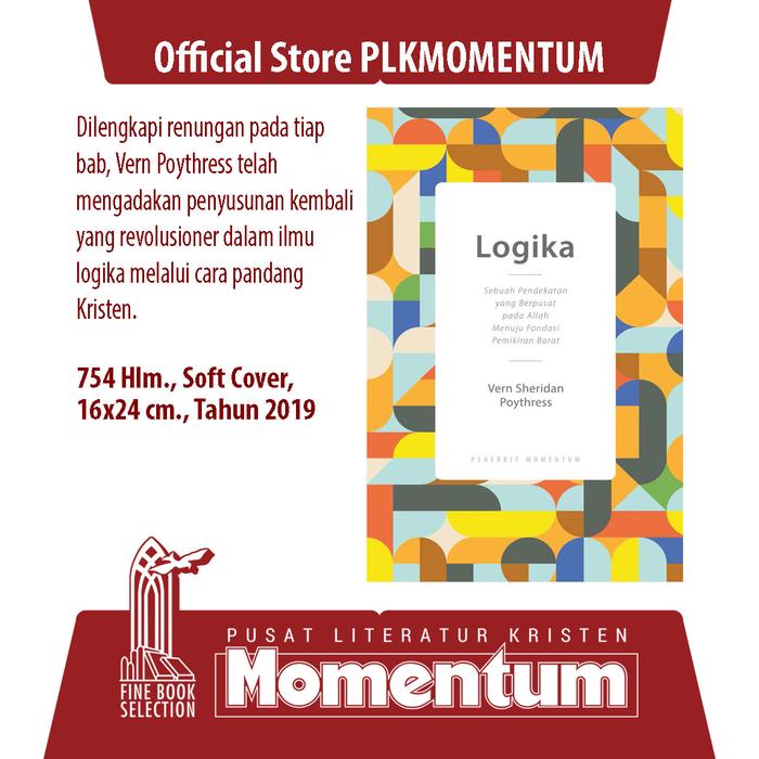 Gambar [PLK MOMENTUM] Logika: Sebuah Pendekatan yang Berpusat pada Allah Menuju Fondasi Pemikiran Barat - Vern S. Poythress (Softcover) dari PLK MOMENTUM Kota Surabaya Tokopedia