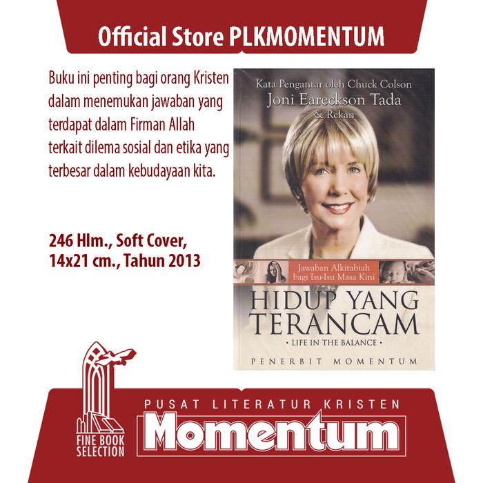 Gambar [PLK MOMENTUM] Hidup yang Terancam: Jawaban Alkitabiah bagi Isu-Isu Masa Kini - Joni Eareckson Tada (Softcover) dari PLK MOMENTUM Kota Surabaya Tokopedia