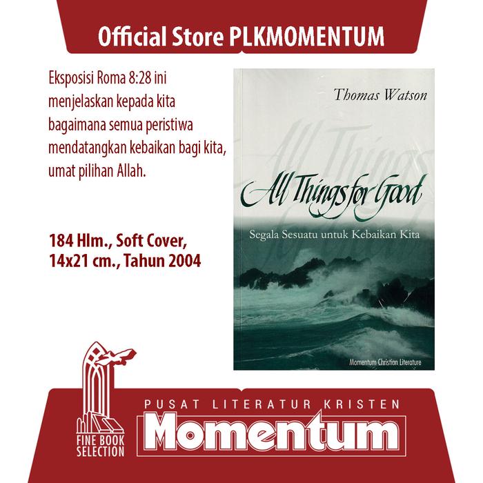 Gambar [PLK MOMENTUM] Segala Sesuatu untuk Kebaikan Kita - Thomas Watson (Softcover) dari PLK MOMENTUM Kota Surabaya Tokopedia