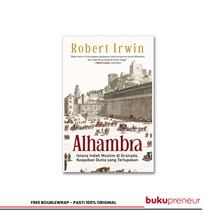 Gambar Alhambra: Istana Indah Muslim di Granada, Keajaiban Dunia yang Terlupakan - Robert Irwin dari Bukupreneur Kota Bogor Tokopedia