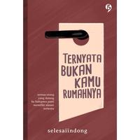 Gambar Buku Novel Ternyata Bukan Kamu Rumahnya - Selesaiindong - Gagasmedia - Bumifiksi - Dipesan 25 Apr dari Bumi Fiksi Makassar Kota Makassar 2 Tokopedia