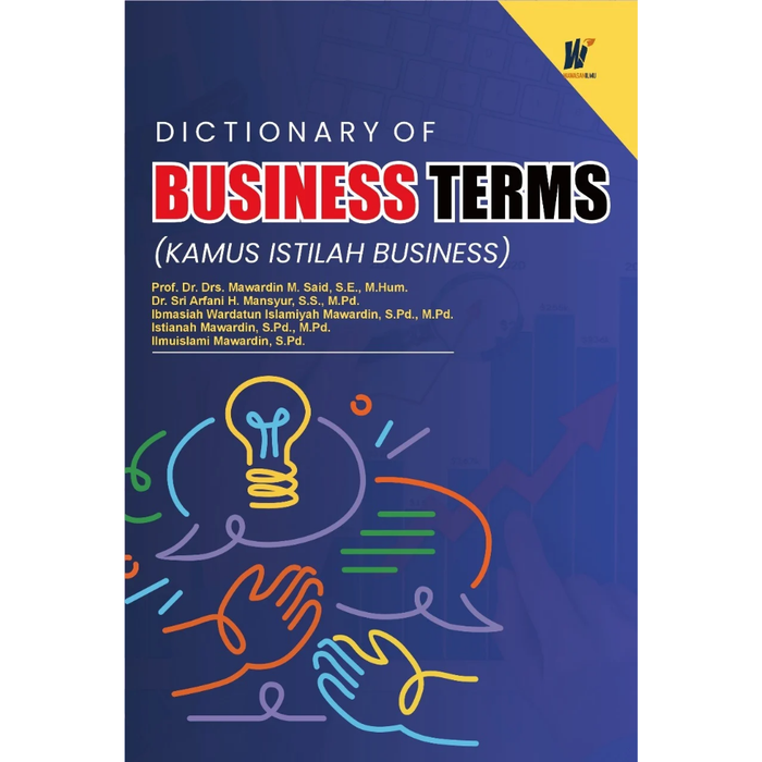 Gambar Dictionary of Business Terms (Kamus Istilah Business) Penulis: Prof. Dr. Drs. Mawardin M. Said, S.E., M.Hum., dkk dari tokowawasanilmubms Kota Yogyakarta Tokopedia