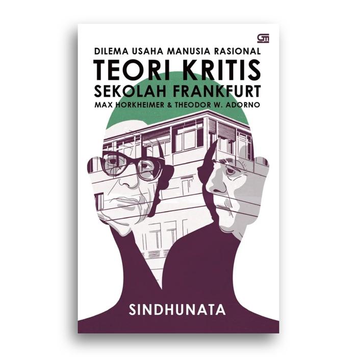 Gambar Buku Dilema Usaha Manusia Rasional Teori Kritis Sekolah Frankfurt Max Horkheimer dan Theodor W. Adorno Sindhunata dari Literasi Kata Kota Yogyakarta Tokopedia