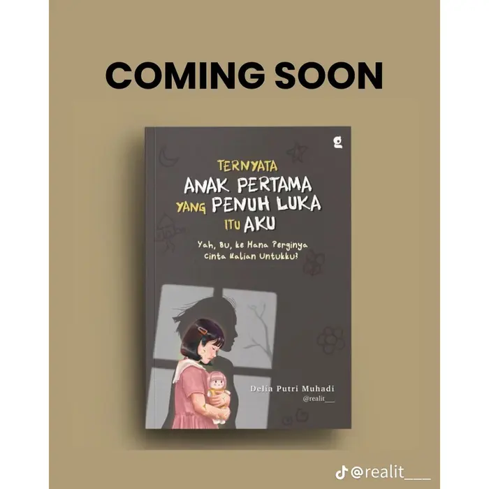 Gambar COMING SOON - Buku Self Improvment - Ternyata Anak Pertama Yang Penuh Luka Itu Aku - Delia Putri dari BumifiksiJogjakarta Kab. Sleman 5 Tokopedia