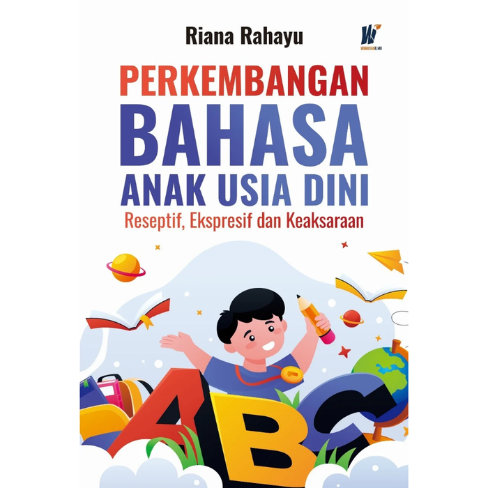 Gambar PERKEMBANGAN BAHASA ANAK USIA DINI Reseptif, Ekspresif dan Keaksaraan Penulis: Riana Rahayu dari tokowawasanilmubms Kota Yogyakarta Tokopedia